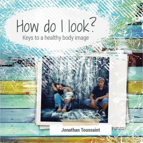 Cover of How Do I Look? Keys to a healthy body image by Jonathan Toussaint